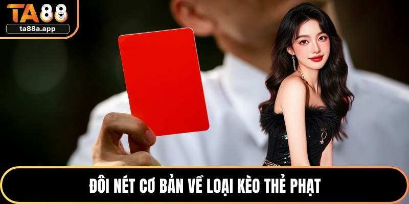 Kèo Thẻ Phạt - Loại Cược Hấp Dẫn Bậc Nhất Hiện Nay 1 Đôi nét cơ bản về loại kèo thẻ phạt