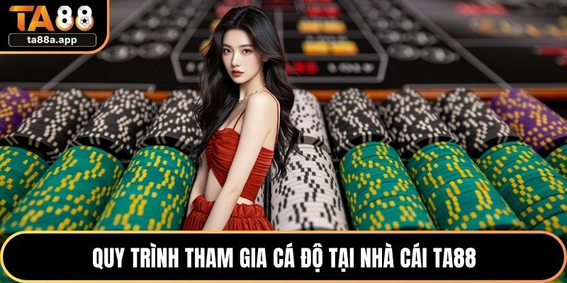 TA88 37 Quy trình tham gia cá độ tại nhà cái TA88