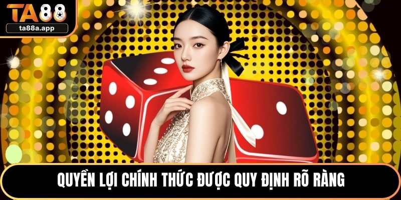 Điều Khoản Sử Dụng TA88 2 Quyền lợi chính thức được quy định rõ ràng