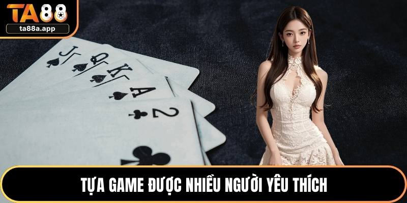 Tựa game được nhiều người yêu thích