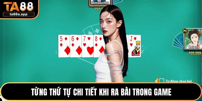 Cách Chơi Bài Tiến Lên Chuẩn Luật, Dễ Nắm Bắt Cho Newbie 2 Từng thứ tự chi tiết khi ra bài trong game